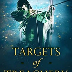[ACCESS] [KINDLE PDF EBOOK EPUB] Targets of Treachery : A gripping, action-packed historical epic (L