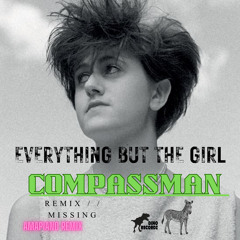 Everything But The Girl. Missing. (Compassman amapiano remix )
