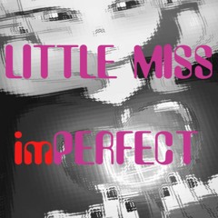 Little Miss imPerfect (Little Miss Perfect Hip-Hop Tribute)