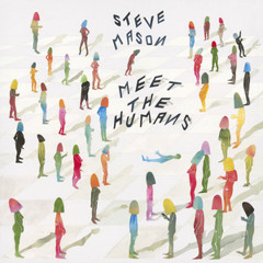 Steve Mason – Meet The Humans