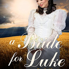 FREE EBOOK 📘 A Bride For Luke - Book #1: Sons of Nora White by  Cyndi Raye &  Sons o