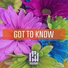 Got To Know