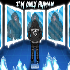 I'm only HUMAN (GOD MADE ME like this) prod. by Dylvinci