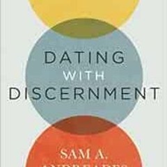 [DOWNLOAD] PDF 💓 Dating with Discernment: 12 Questions to Make a Lasting Marriage by