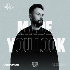 Nas - Made You Look (Lackmus Bootleg)