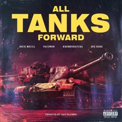 "All Tanks Forward" featuring Krumbsnatcha, Pace Won and Big Rube