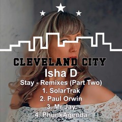 Isha - D - Stay (PhunkAgenda Remix) PART 2 REMIXES *CLEVELAND CITY * CLICK BUY NOW
