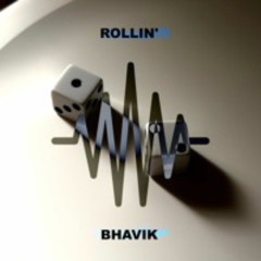 Rollin' - Bhavik Patel