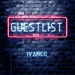 Ivanco - Guestlist (Original Mix)