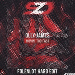 Olly James feat. Harrison - Movin' Too Fast (Folenlot Hard Edit) *FREE DOWNLOAD*