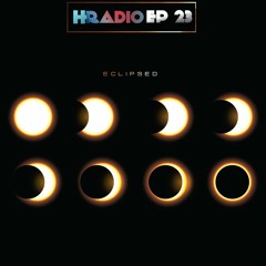 HRADIO EP 23 - Eclipsed By Lionel DJ