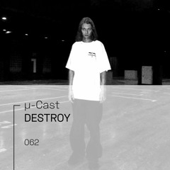 µ-Cast > DESTROY