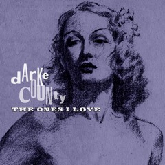 Darke County – The Ones I Love