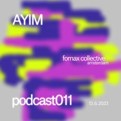 Ayim x Fornax Collective #011