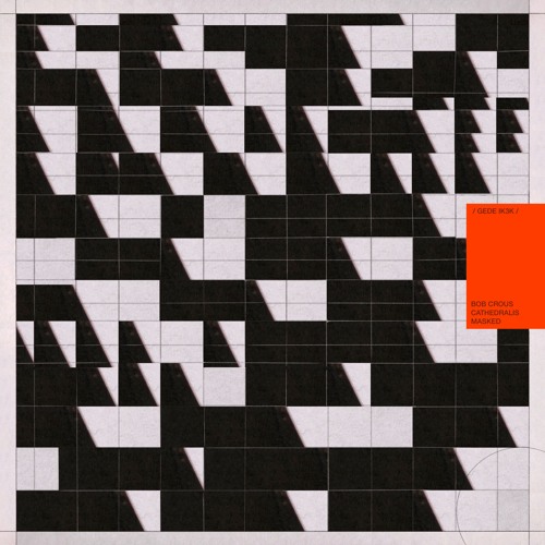 Bob Crous, CATHEDRALIS, MASKED - GEDE IK3K (Extended) (FREE DOWNLOAD)