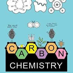 ACCESS [PDF EBOOK EPUB KINDLE] Carbon Chemistry by  Ellen Johnston McHenry 📚