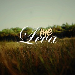 Grace Zola - Me Leva