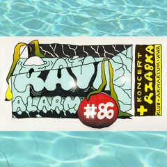 RAVE ALARM #86 WATERWORLD + KONCERT RZABKA // RADMON SET