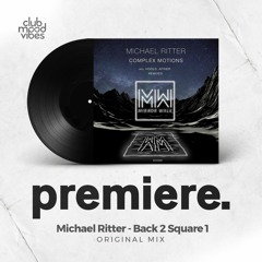 PREMIERE: Michael Ritter ─ Back 2 Square 1 (Original Mix) [Mirror Walk]