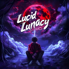 Lucid Lunacy