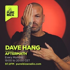 Aftermath Radio Show by Dave Hang on Pure Ibiza Radio 07:07:25.mp3