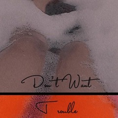 Tu Sicka The Rising Son - Don't Want Trouble | Wishful Thinking