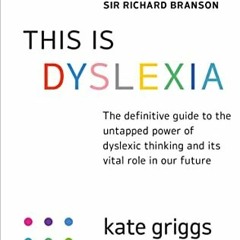 Access EPUB KINDLE PDF EBOOK This is Dyslexia by  Kate Griggs 📝