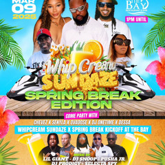 WHIP CREAM SUNDAZE SPRING BREAK EDITION FT.DJPRODIGY & SPY