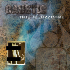 Caustic - Teabaggin'