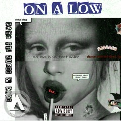 On A Low ft. zurii & dndi