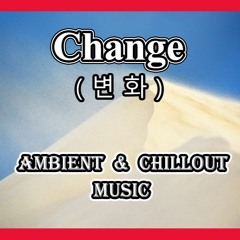 Change - Ambient & Emotional Chillout Music