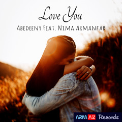 Abedeeny & Nima Armanfar - Love You دوست دارم(عابدینی و نیما آرمانفر)