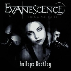 Evanescence - Bring Me To Life (hollaps Bootleg)