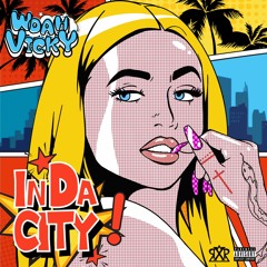 Woah VIcky - In Da City (Prod. By Pr)