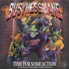 Busyness mane- timeforsomeaction(feat.Iammoney, Yungcase4angel, Maddoaeji, Xtrasized)