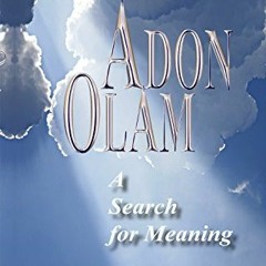 [VIEW] EPUB KINDLE PDF EBOOK Adon Olam: A Search for Meaning by  Rabbi Zalman Weiss ✏