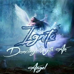 Ignito - Dancing With An Angel RmX