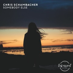 Chris Schambacher - Somebody Else (Radio Edit)