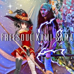 FreeSoul Kami Sama