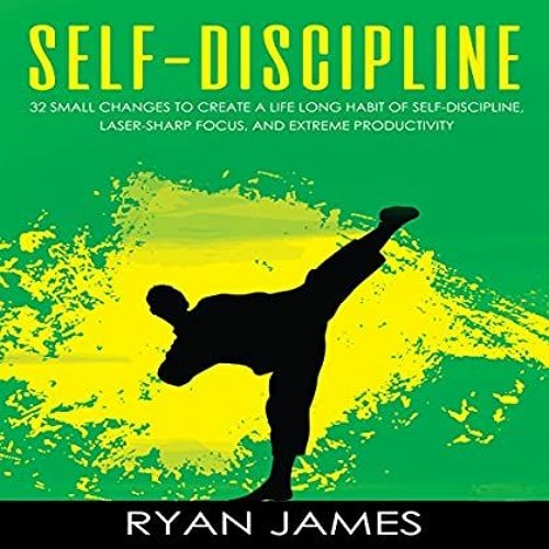 DOWNLOAD ⚡️ eBook Self-Discipline 32 Small Changes to Create a Life Long Habit of Self-Disciplin