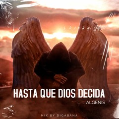 Algenis-Hasta que Dios Decida Mix by Digabana