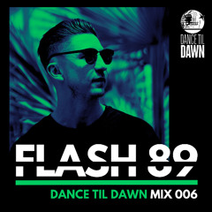 Dance Til Dawn Mix 006