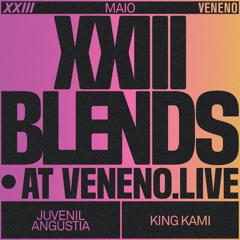 XXIII BLENDS @ VENENO.LIVE