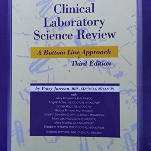 [GET] EBOOK 💌 Clinical Laboratory Science Review: A Bottom Line Approach by  Patsy J