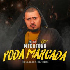 MegaFunk Foda Marcada (Elvis Mankada Remix)(DJ Jehh FDC & DJ Tchouzen)