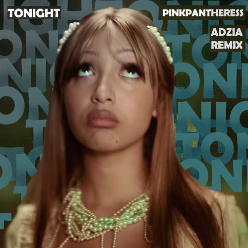 PinkPantheress Tonight Adzia Remix By Adzia Free Download On ToneDen pinkpantheress-tonight-adzia-remix-by-adzia-free-download-on-toneden