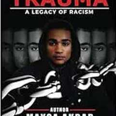 Access EPUB 📜 Urban Trauma: A Legacy of Racism by Maysa Akbar PhD [PDF EBOOK EPUB KI