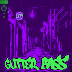 Gutter Bass