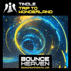 Tindle - Trip To Wonderland (OUT NOW ON BOUNCE HEAVEN DIGITAL)