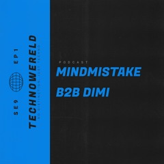 MINDMISTAKE B2B DIMI (AnD) | Techno Wereld Podcast SE9EP1